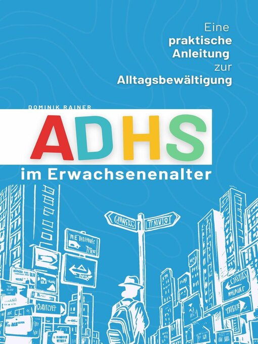 Title details for ADHS im Erwachsenenalter by Dominik Rainer - Available